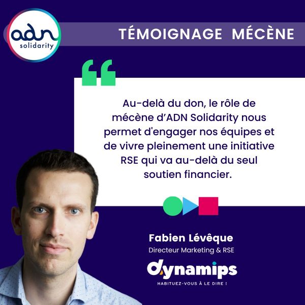 ADN Solidarity - témoignage Mécène - Dynamips